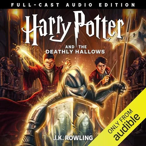 Harry Potter and the Deathly Hallows (Full-Cast Edition) By J.K. Rowling